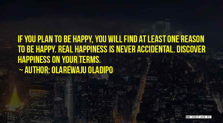 Discover Happiness Quotes By Olarewaju Oladipo