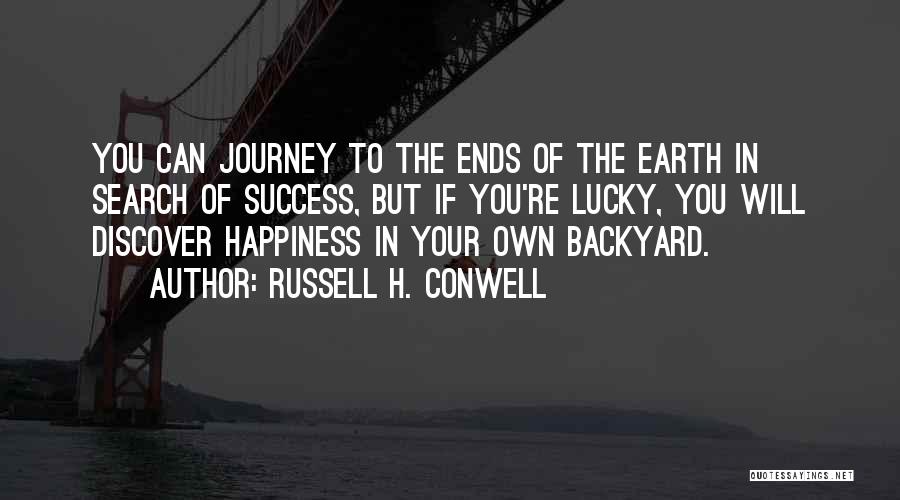 Discover Happiness Quotes By Russell H. Conwell