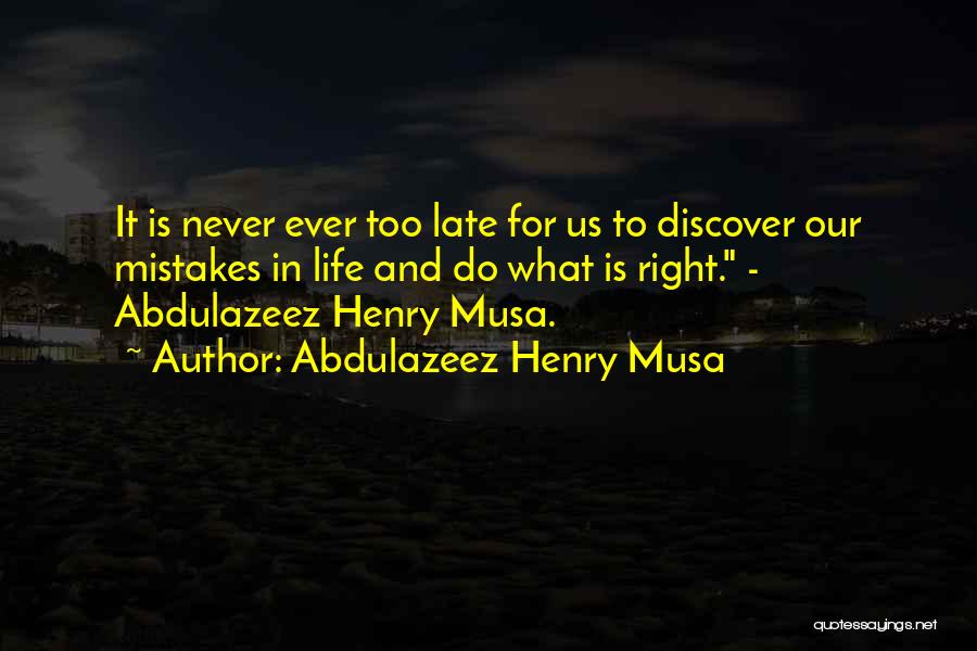 Discover Life Quotes By Abdulazeez Henry Musa