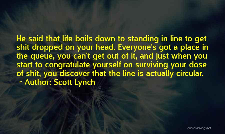 Discover Life Quotes By Scott Lynch