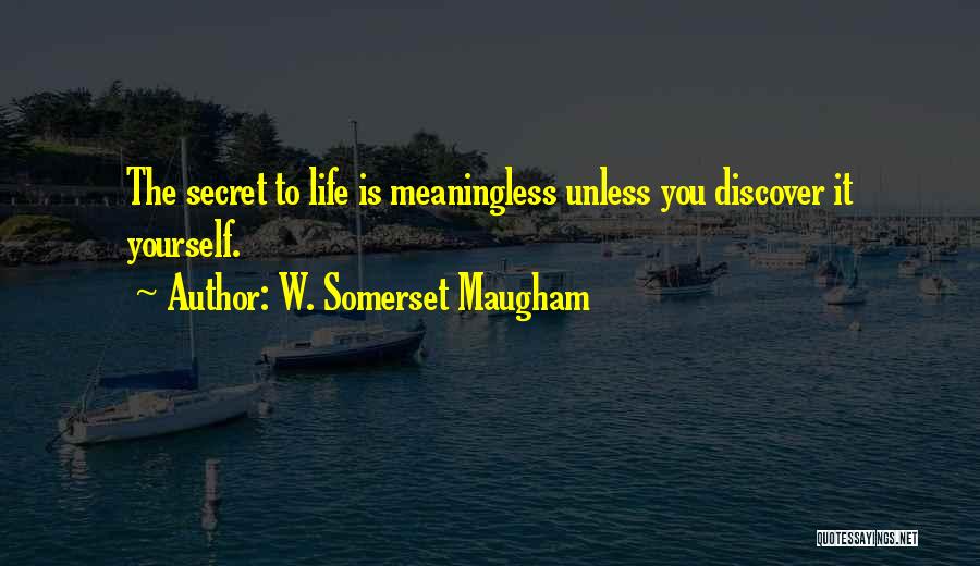 Discover Life Quotes By W. Somerset Maugham