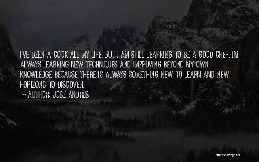 Discover New Horizons Quotes By Jose Andres