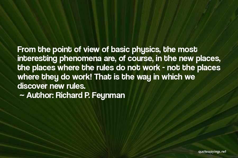 Discover New Places Quotes By Richard P. Feynman