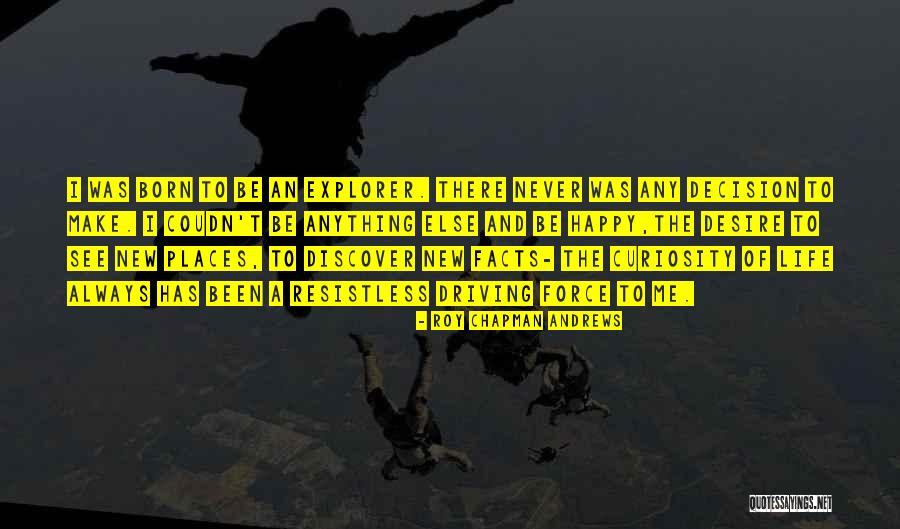 Discover New Places Quotes By Roy Chapman Andrews Discover New Places Quotes By Roy Chapman Andrews