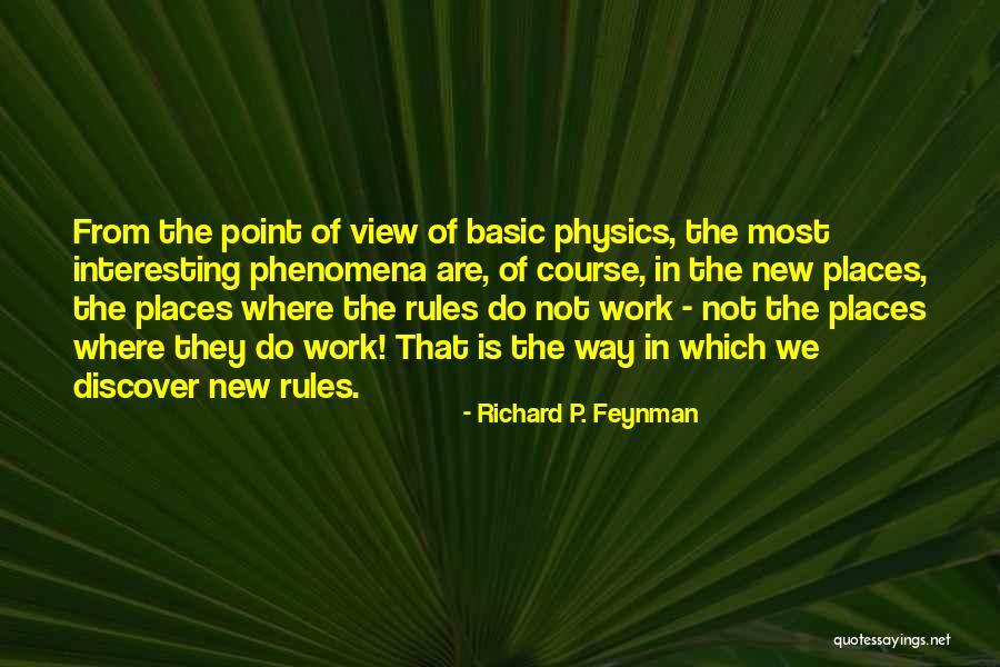 Discover Places Quotes By Richard P. Feynman Discover Places Quotes By Richard P. Feynman