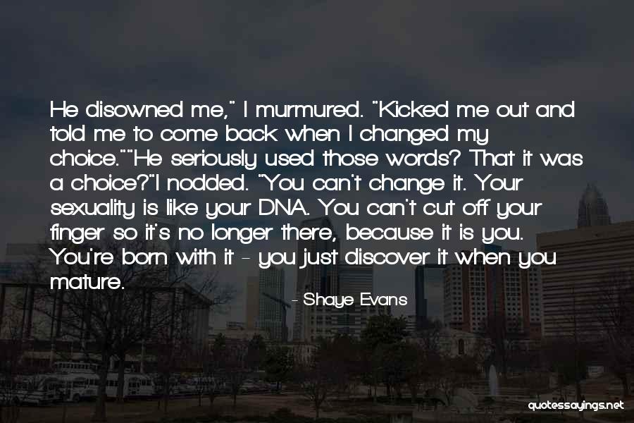 Discover That Quotes By Shaye Evans
