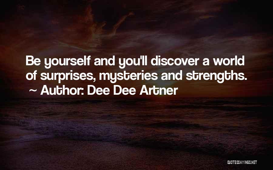 Discover Your Strengths Quotes By Dee Dee Artner