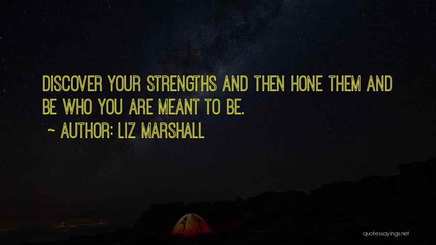 Discover Your Strengths Quotes By Liz Marshall