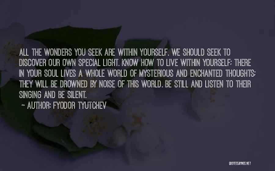 Discover Yourself Quotes By Fyodor Tyutchev