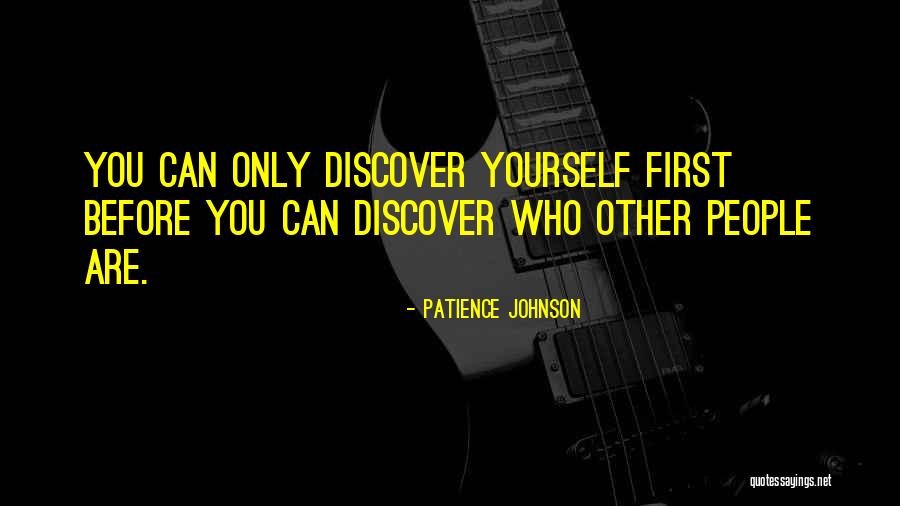 Discover Yourself Quotes By Patience Johnson