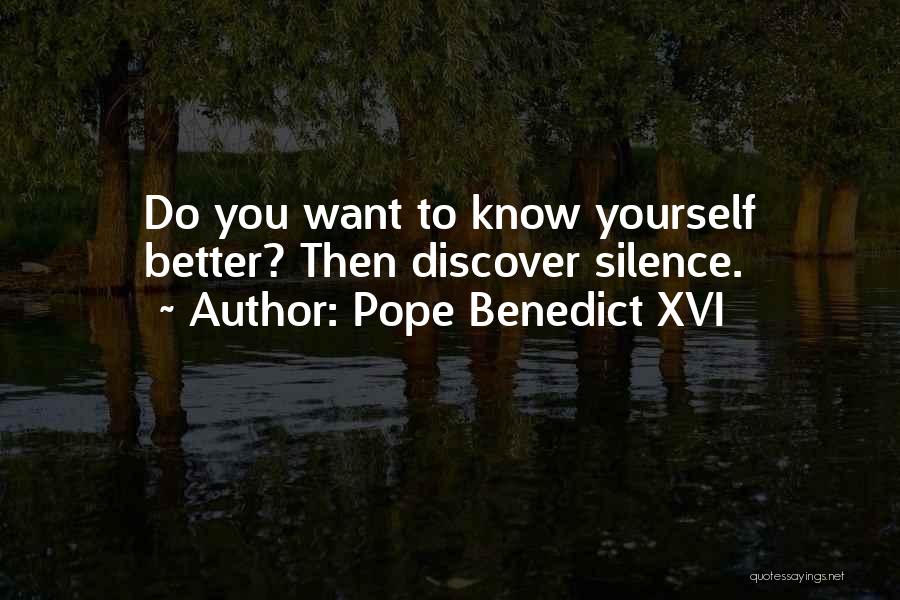 Discover Yourself Quotes By Pope Benedict XVI