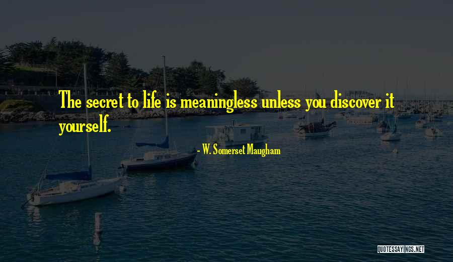 Discover Yourself Quotes By W. Somerset Maugham