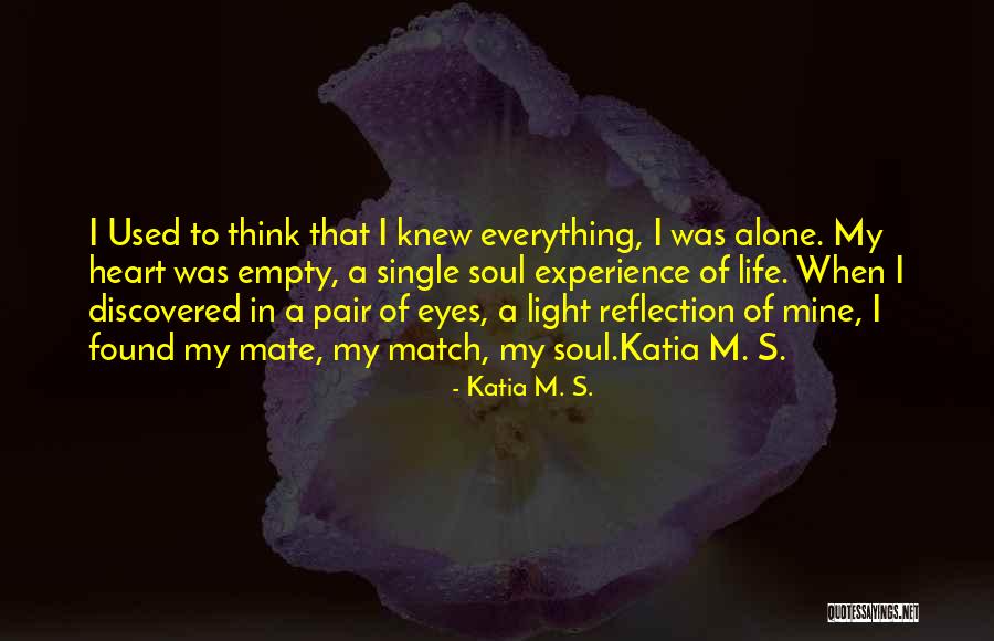 Discovered Love Quotes By Katia M. S.