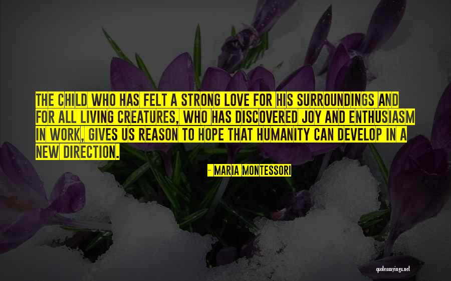 Discovered Love Quotes By Maria Montessori