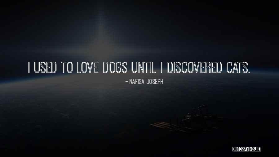 Discovered Love Quotes By Nafisa Joseph