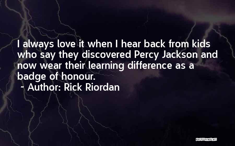 Discovered Love Quotes By Rick Riordan