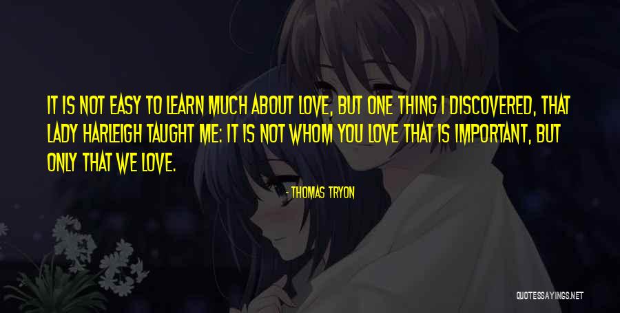 Discovered Love Quotes By Thomas Tryon