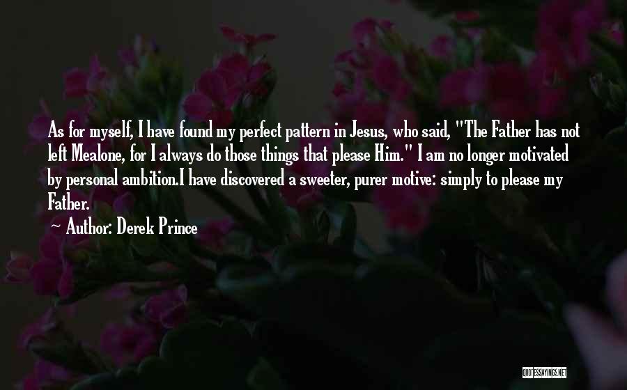 Discovered Myself Quotes By Derek Prince