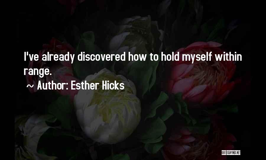 Discovered Myself Quotes By Esther Hicks