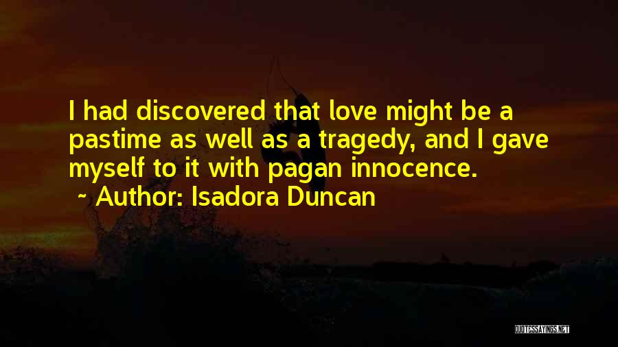 Discovered Myself Quotes By Isadora Duncan