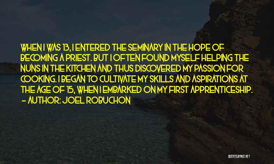 Discovered Myself Quotes By Joel Robuchon