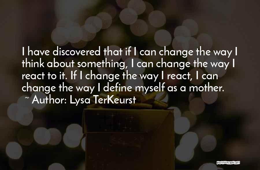 Discovered Myself Quotes By Lysa TerKeurst