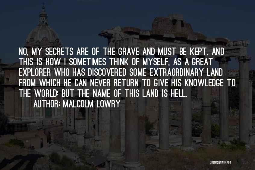 Discovered Myself Quotes By Malcolm Lowry
