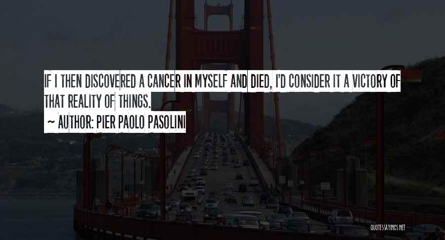 Discovered Myself Quotes By Pier Paolo Pasolini