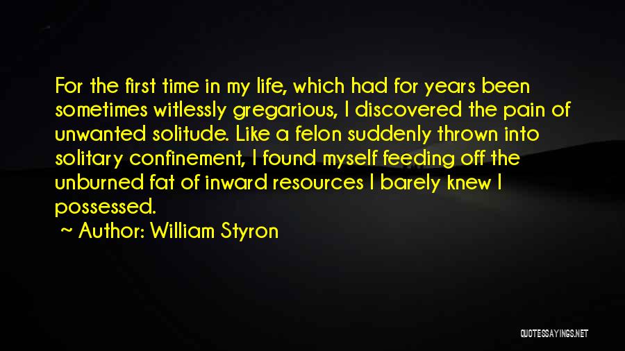 Discovered Myself Quotes By William Styron