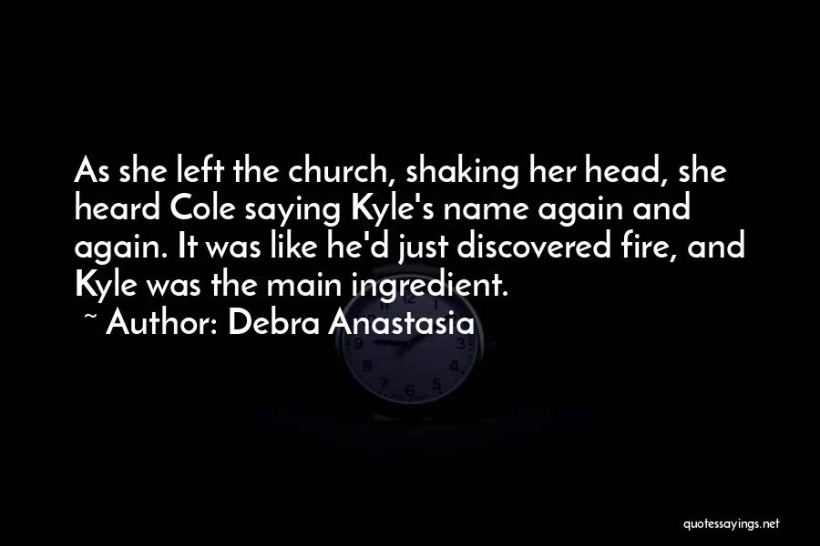 Discovered Quotes By Debra Anastasia