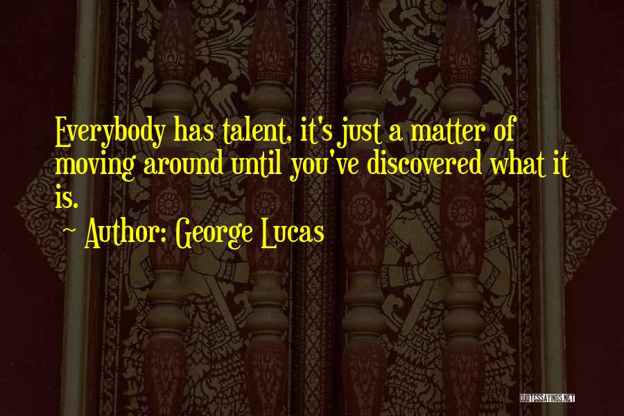 Discovered Quotes By George Lucas