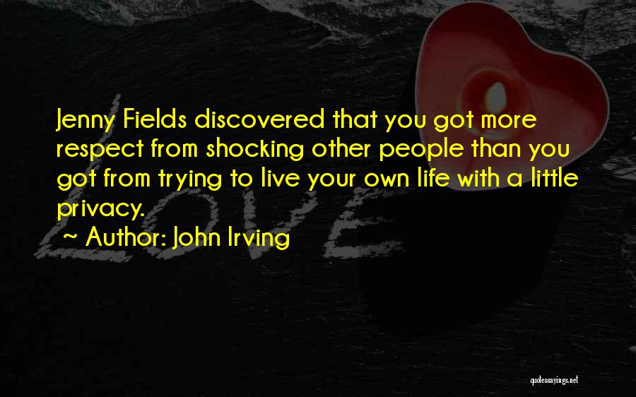 Discovered Quotes By John Irving