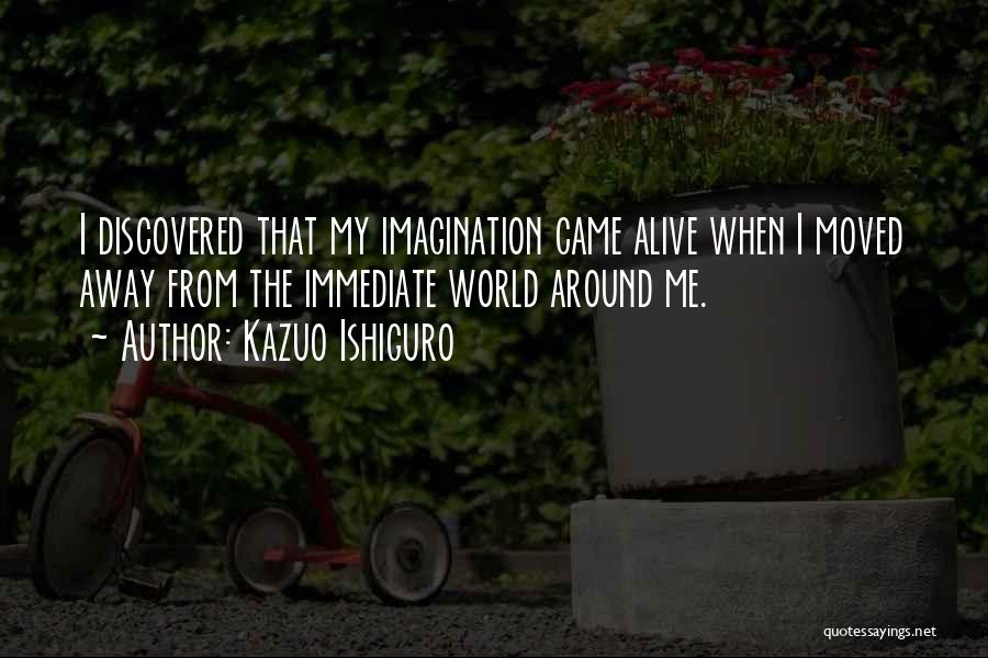 Discovered Quotes By Kazuo Ishiguro