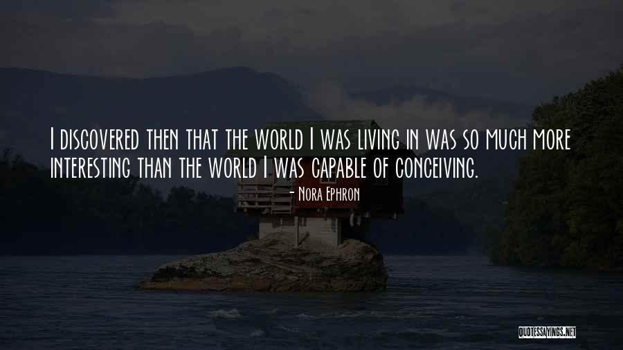 Discovered That Quotes By Nora Ephron Discovered That Quotes By Nora Ephron