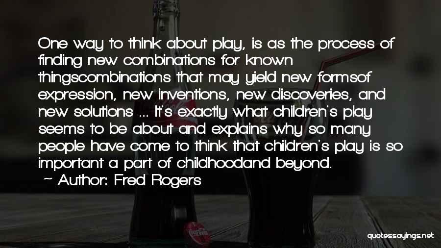 Discoveries And Inventions Quotes By Fred Rogers