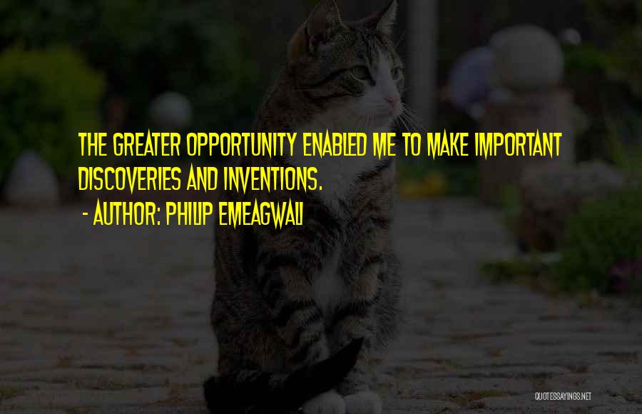 Discoveries And Inventions Quotes By Philip Emeagwali