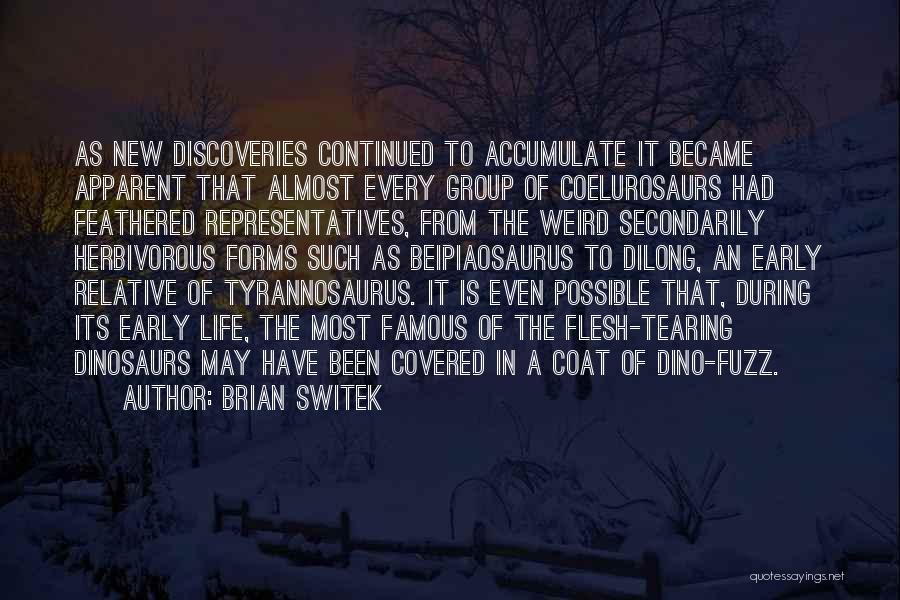 Discoveries Quotes By Brian Switek