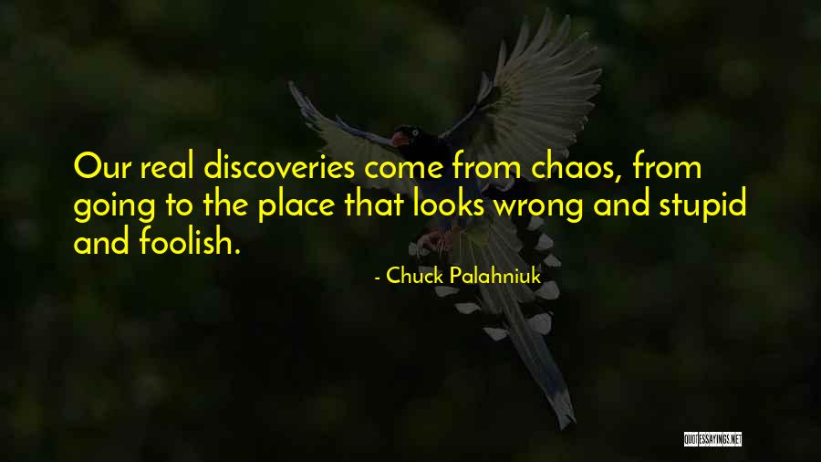 Discoveries Quotes By Chuck Palahniuk