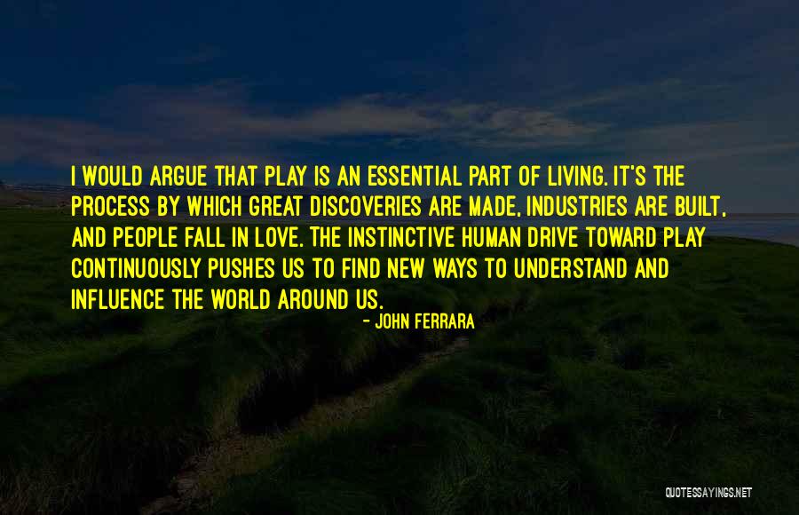 Discoveries Quotes By John Ferrara