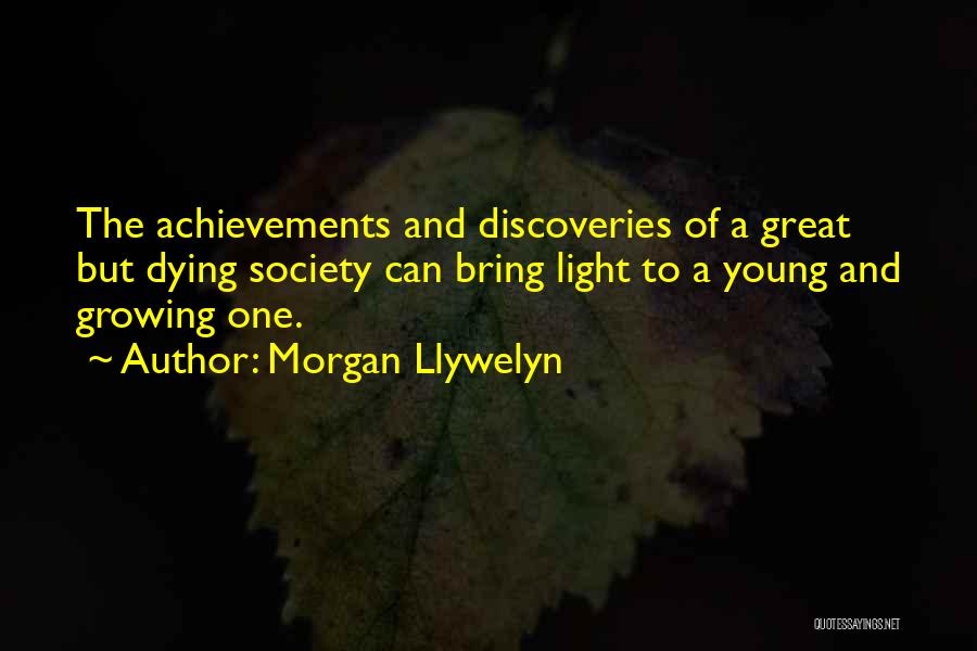 Discoveries Quotes By Morgan Llywelyn