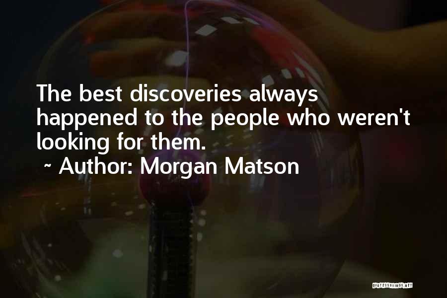 Discoveries Quotes By Morgan Matson