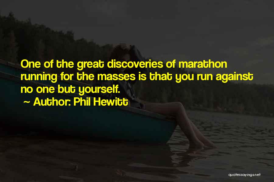 Discoveries Quotes By Phil Hewitt
