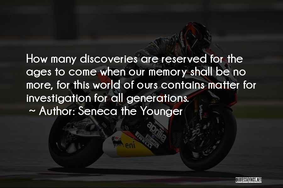 Discoveries Quotes By Seneca The Younger