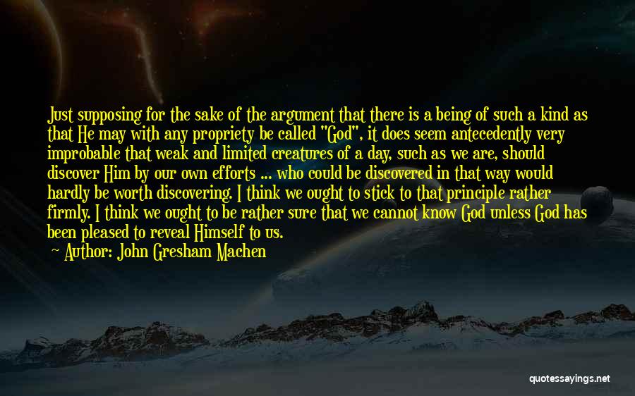 Discovering God Quotes By John Gresham Machen