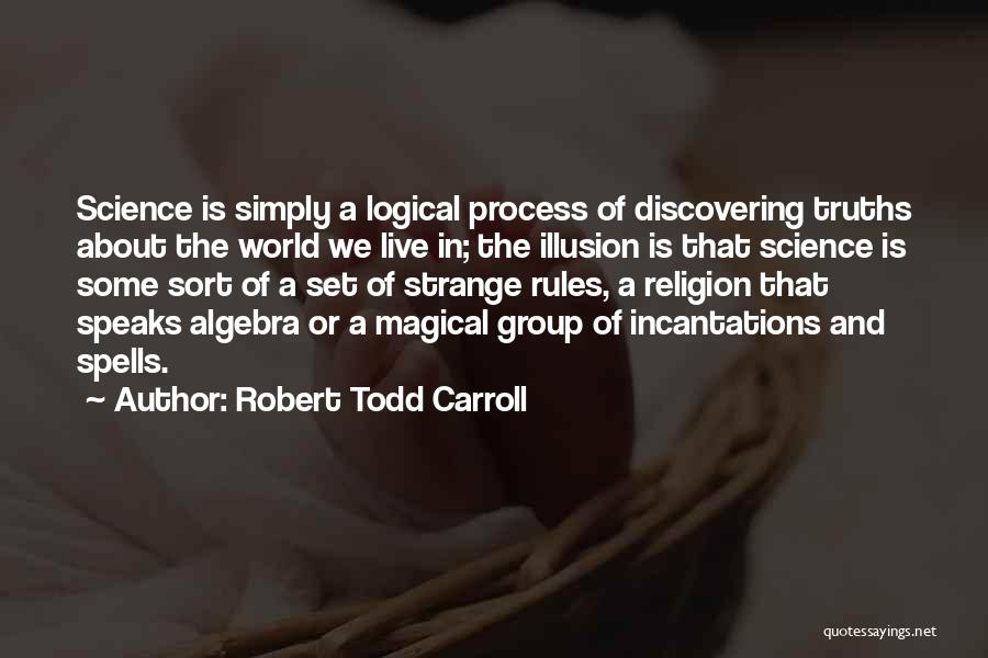 Discovering God Quotes By Robert Todd Carroll