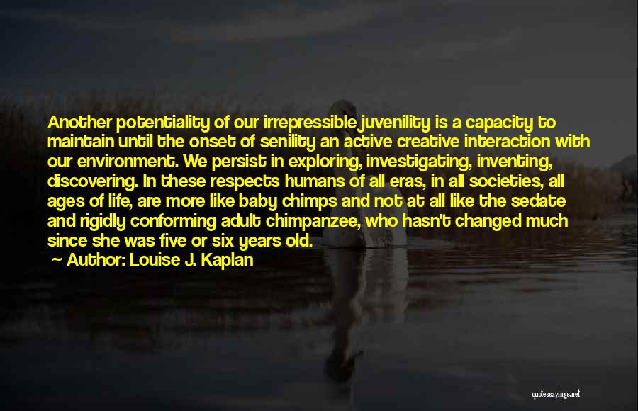 Discovering Life Quotes By Louise J. Kaplan