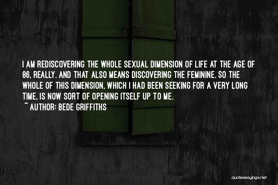 Discovering Me Quotes By Bede Griffiths