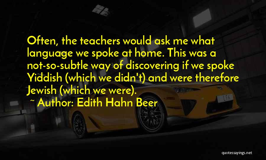 Discovering Me Quotes By Edith Hahn Beer