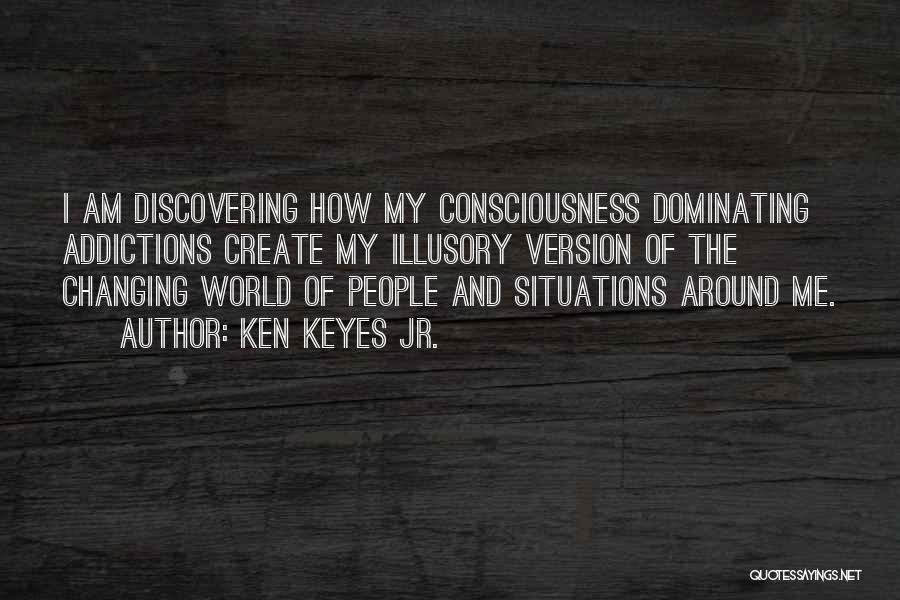 Discovering Me Quotes By Ken Keyes Jr.