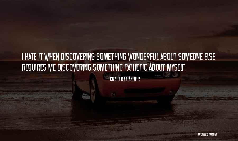 Discovering Me Quotes By Kristen Chandler